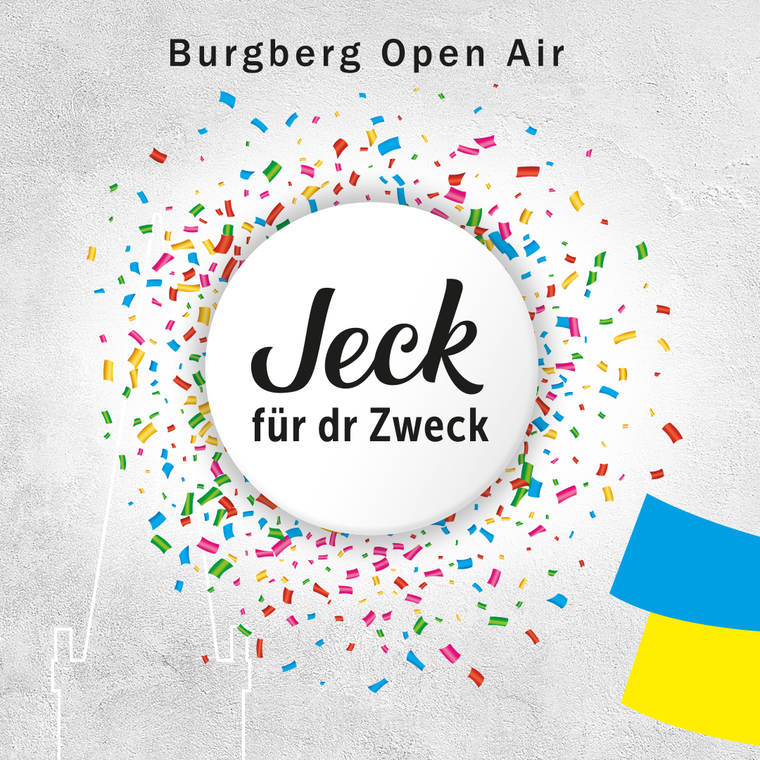 Jeck für dr Zweck Burgberg Open Air zugunsten der Ukraine